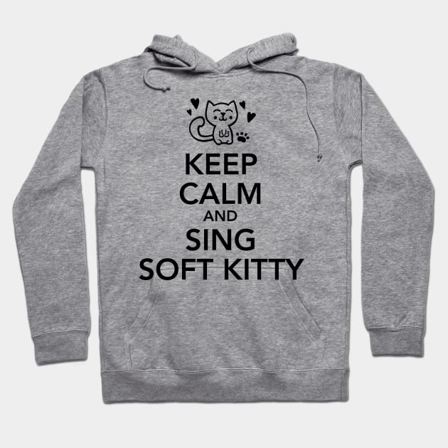 Keep calm and sing soft kitty Hoodie by CheesyB